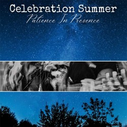 Celebration Summer - Patience in Presence LP (Pre-order/ Dec. 2022)